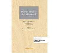 Manual Práctico Del Delito Fiscal: 1361 (Gran Tratado)