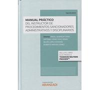 Manual práctico del instructor de los procedimientos sancionadores administrativos y disciplinarios: 962 (Gran Tratado)
