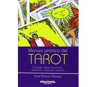 Manual práctico del tarot: Simbolía, técnicas de sanación, adivinación, visualización operativa. (TAROT-CABALA-INDIGO)