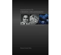 Manual práctico III: Crimen organizado (Manuales prácticos SECCIF)