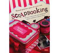 Manual Práctico Para Decorar Con Scrapbooking (EL LIBRO DE)