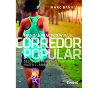MANUAL PRÁCTICO PARA EL CORREDOR POPULAR - MARC BAÑULS - EDICIONES DESNIVEL