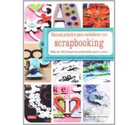 Manual práctico para embellecer con scrapbooking (EL LIBRO DE)