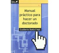 Manual practico para hacer un Doctorado: 8 (EOS Universitaria)