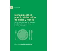 MANUAL PRÁCTICO PARA LA ELABORACIÓN DE DIETAS Y MENÚS (Textos docentes)