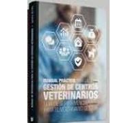 Manual práctico para la gestión de centros veterinarios: Guía de supervivencia para el veterinario gestor