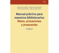 Manual Practico Para Maestros Bibliotecarios: Retos Actuaciones Y Prop