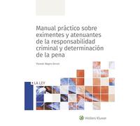 Manual Práctico Sobre Eximentes y Atenuantes De La Responsabilidad criminal y De (CODIGOS LA LEY)