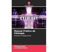Manual Prático de Citologia: Protocolos em Biologia Celular