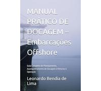 MANUAL PRÁTICO DE DOCAGEM - Embarcações Offshore: Guia Completo de Planejamento, Acompanhamento de Docagem e Retorno à Operação