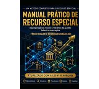 Manual Prático de Recurso Especial: técnica, admissibilidade e relevância da questão federal após a Lei nº 15.484/2026