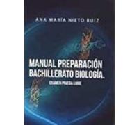 Manual Preparación Bachillerato Biología. Examen Prueba Libre