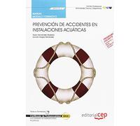 Manual Prevención de accidentes en instalaciones acuáticas (MF0270_2). Certificados de Profesionalidad. Socorrismo en Instalaciones Acuáticas (AFDP0109)
