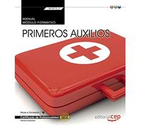 Manual. Primeros auxilios (MF0272_2: Transversal). Certificados de profesionalidad (SIN COLECCION)