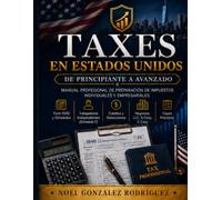 manual profesional de impuestos, extenso, con teoría, ejercicios y casos: Taxes Teoricos y Practicos
