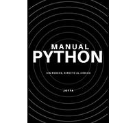 Manual Python: Sin rodeos, directo al código (Programación)