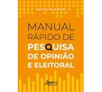 Manual Rápido De Pesquisa De Opinião E Eleitoral (ebook)
