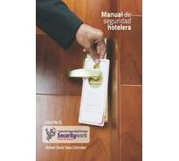 Manual Seguridad Hotelera: Manual de Seguridad en hosteleria: 15 (Colección Seguridad Privada)