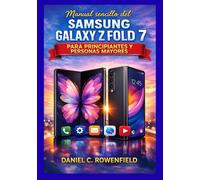 Manual sencillo del Samsung Galaxy Z Fold 7 para principiantes y personas mayores: Instrucciones paso a paso para configuración, funciones de pantalla ... administración de batería y actual