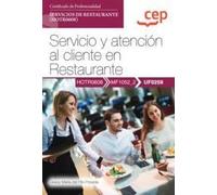 Manual. Servicio y atención al cliente en Restaurante (UF0259). Certificados de profesionalidad. Servicios de restaurante (HOTR0608) (SIN COLECCION)