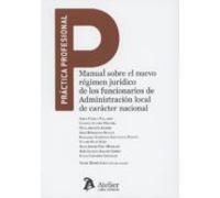 Manual Sobre El Nuevo Régimen Jurídico De Los Funcionarios De Administración Local De Carácter Nacional.
