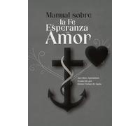 Manual sobre la Fe, la Esperanza y el Amor