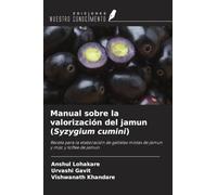 Manual sobre la valorización del jamun (Syzygium cumini): Receta para la elaboración de galletas mixtas de jamun y mijo y toffee de jamun