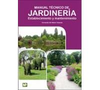Manual Tecnico De Jardineria. Establecimiento Y Mantenimiento