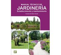 Manual Técnico de Jardinería. Establecimiento y Mantenimiento