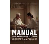 Manual Teorico Y Practico De La Atencion Centrada En La Persona