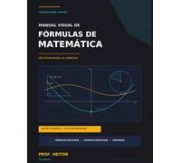 Manual Visual de Fórmulas de Matemática: Dos fundamentos ao vestibular