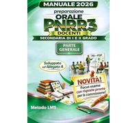 Manuale 2026 Preparazione Orale PNRR3 Docenti: Secondaria di I e II Grado - Parte Generale (Allegato A): Strategie Inclusive, Legislazione, ... le Materie) & Specializzazione Sostegno)