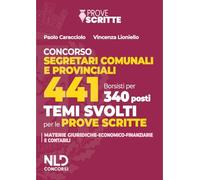 Manuale 441 segretari comunali e provinciali per le prove scritte 2025. Con tracce su argomenti di carattere giuridico e di carattere economico-finanziario