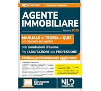 Manuale agente immobiliare 2025. Teoria e quiz. Con simulazioni di esame per l'abilitazione alla professione e con segnalazione delle precedenti tracce