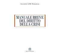 Manuale breve del diritto della crisi (ESI-UNI)