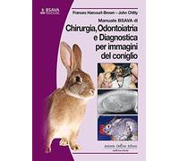 Manuale BSAVA di chirurgia, odontoiatria e diagnostica per immagini del coniglio