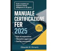 Manuale certificazione FER: Guida completa per superare l’esame obbligatorio in 30 giorni