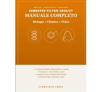 Manuale Completo 2026/27 - Biologia, Chimica e Fisica per il Semestre Filtro Medicina: Le tre materie in un unico volume, sul Syllabus ufficiale MUR: ... reale (Semestre Filtro Medicina 2026/27)