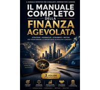 Manuale completo della finanza agevolata