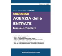 Manuale Completo per il Concorso Agenzia delle Entrate: Guida aggiornata per la preparazione ai profili funzionari e assistenti tributari con ... Contabilità, Scienza delle Finanze