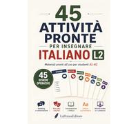 Manuale con attività Pronte per Insegnare Italiano L2: Schede operative, role play, speaking, conversazione, lettura e grammatica per studenti dal livello A1 al B2