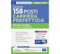 Manuale Concorso 158 posti Carriera Prefettizia: Teoria e test per la prova preselettiva (P&C)