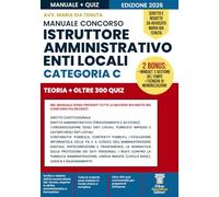 MANUALE CONCORSO ISTRUTTORE AMMINISTRATIVO ENTI LOCALI - CATEGORIA C: Guida completa aggiornata con teoria chiara, esempi pratici e quiz spiegati. ... Avvocato Maria Ida Tenuta (Diritto Pubblico)