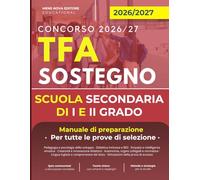 Manuale Concorso TFA Sostegno Didattico nella scuola secondaria di I e II grado 2026/27: Manuale di preparazione alla prova di ammissione
