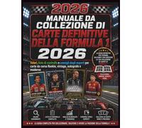 MANUALE DA COLLEZIONE DI CARTE DEFINITIVE DELLA FORMULA 1 2026: Valori, liste di controllo e consigli degli esperti per carte da corsa Rookie, vintage, autografe e moderne