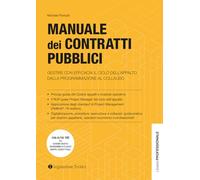 Manuale dei contratti pubblici. Gestire con efficacia il ciclo dell’appalto dalla programmazione al collaudo (Libreria professionale)