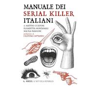 Manuale dei serial killer italiani (Le notti della Repubblica)