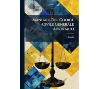 Manuale Del Codice Civile Generale Austriaco