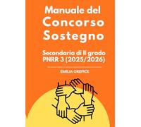 Manuale del Concorso Sostegno - Secondaria di II grado PNRR 3 (2025/2026) (Concorsi per insegnanti: studio e ripasso veloci e piacevoli)