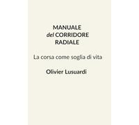 Manuale del Corridore Radiale: La corsa come soglia di vita